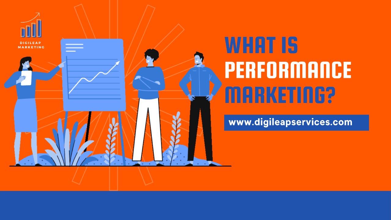 Digital marketing, What is Performance Marketing and its uses, performance marketing, marketing