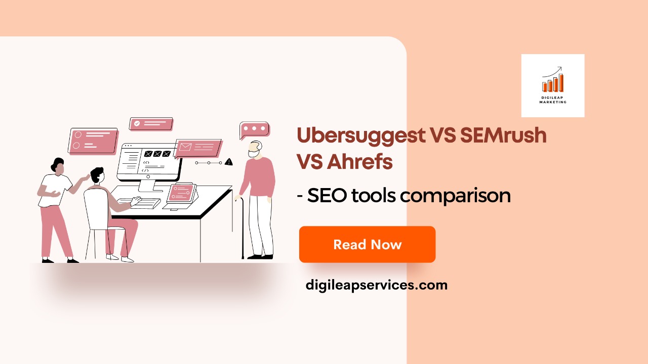 Ubersuggest VS SEMrush VS Ahrefs – SEO tools comparison