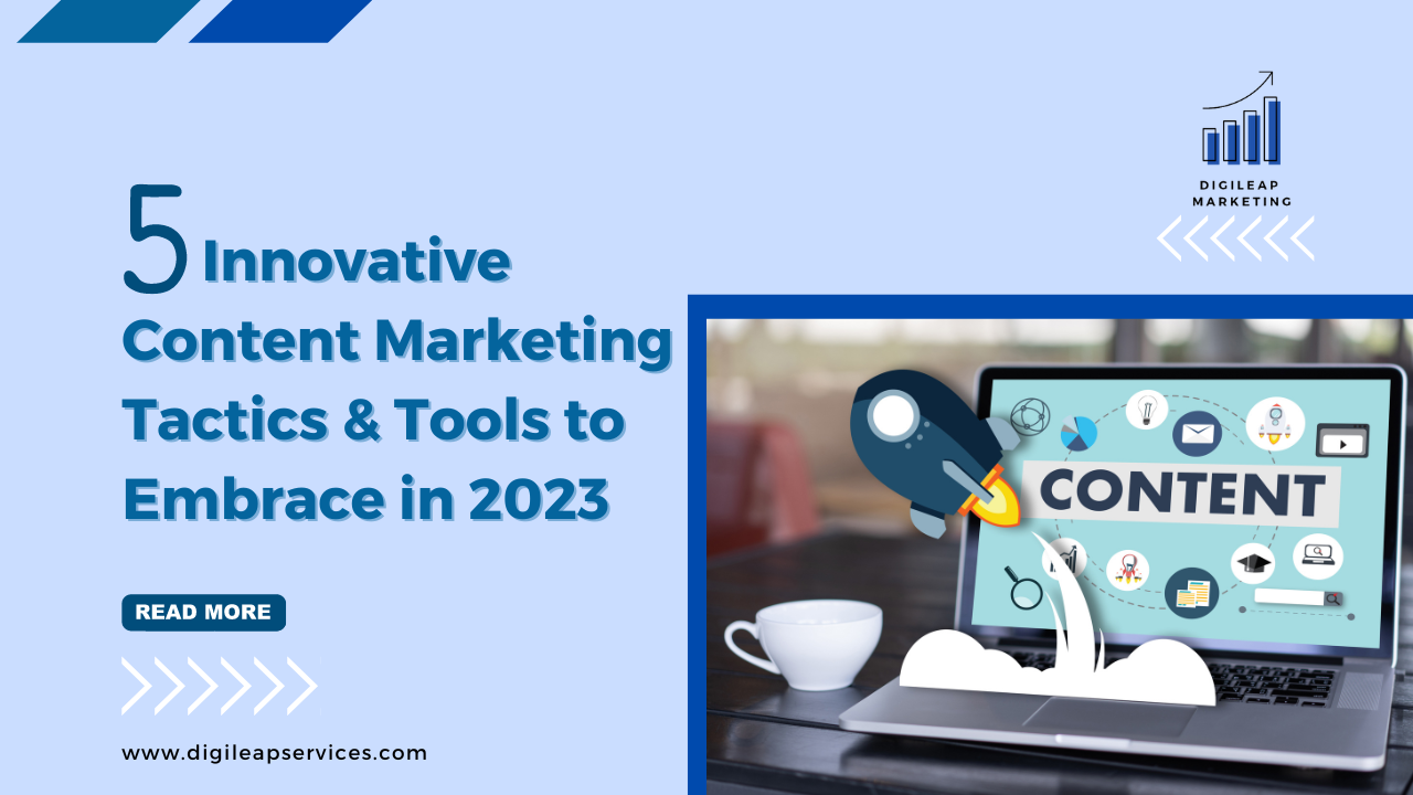 5 Innovative Content Marketing Tactics & Tools to Embrace in 2023-Content Marketing