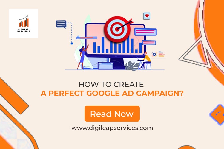 
  How to Create a Perfect Google Ad Campaign?