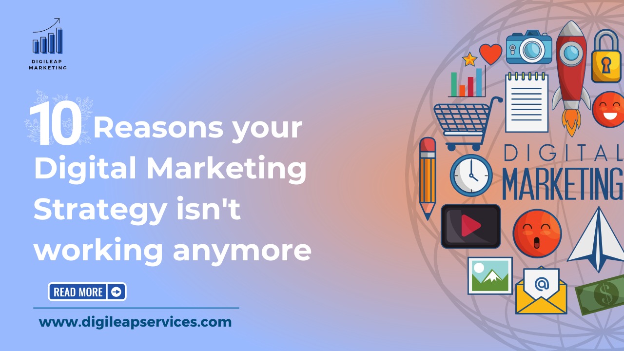 10 Reasons your Digital Marketing Strategy isn't working anymore-Marketing Strategy
