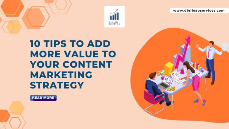 
  10 Tips to Add More Value to Your Content Marketing Strategy