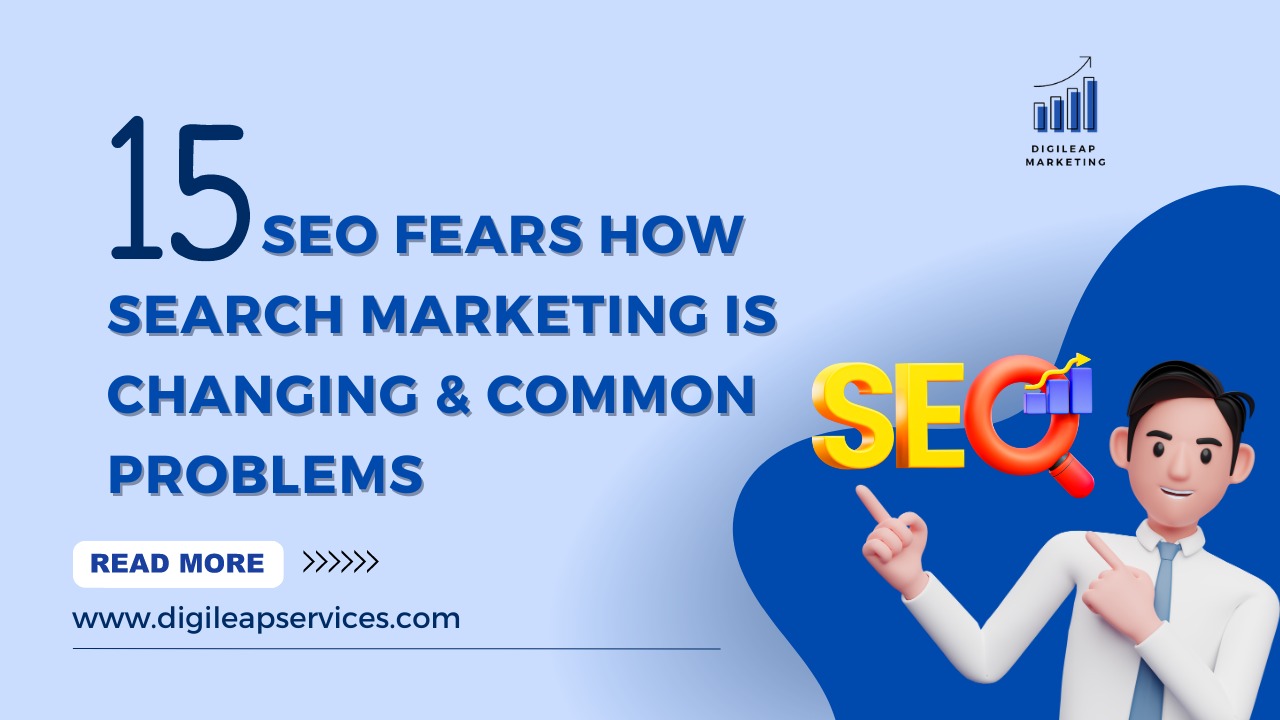 15 SEO Fears How Search Marketing is Changing & Common Problems, search engine problems, search engine marketing, SEO,