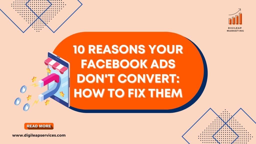 10 reasons your Facebook advertising don't convert - Digi Leap