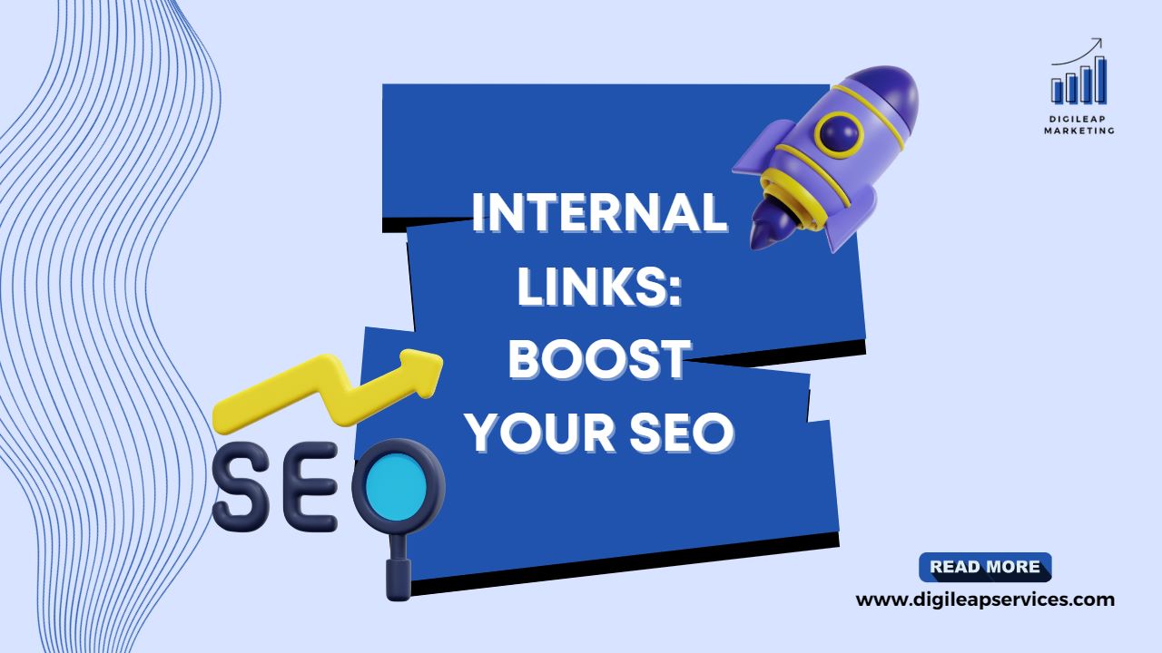 Internal Links: Way to Boost Your SEO