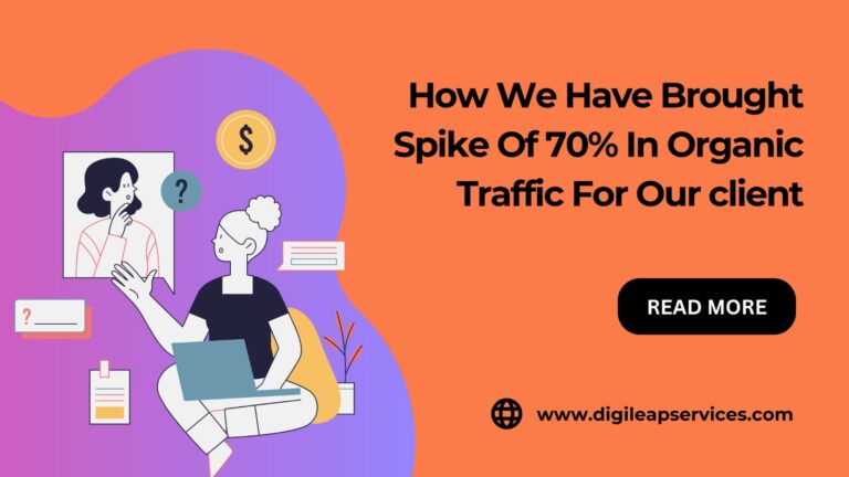 
  Achieving a Remarkable 70% Spike in Organic Traffic for Our Client
