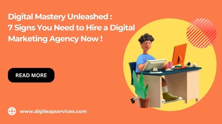 
  7 Signs You Need to Hire a Digital Marketing Agency Now!