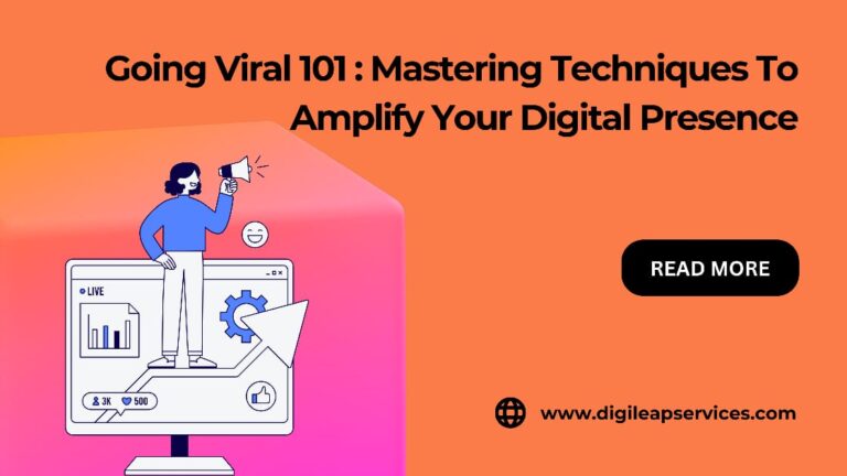 
  Going Viral 101: Mastering Techniques to Amplify Your Digital Presence”
