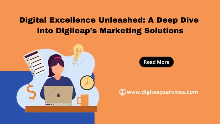 
  Digital Excellence Unleashed: A Deep Dive into Digileap’s Marketing Solutions