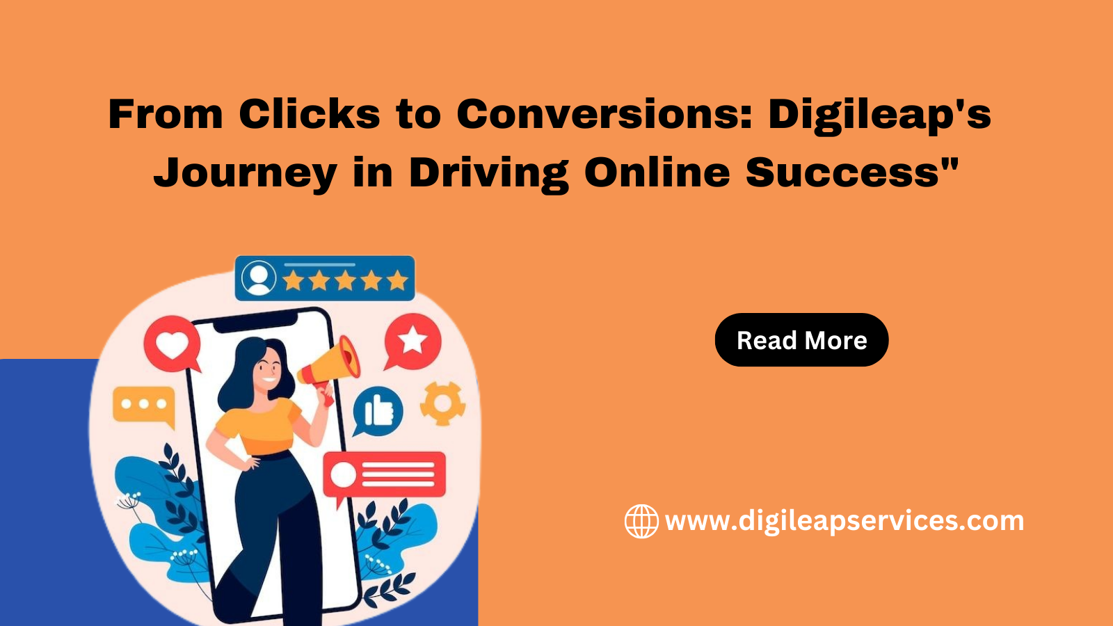 From Clicks to Conversions Digileap's Journey in Driving Online Success