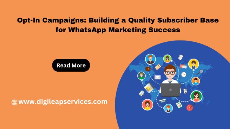 
  Opt-In Campaigns: Building a Quality Subscriber Base for WhatsApp Marketing Success