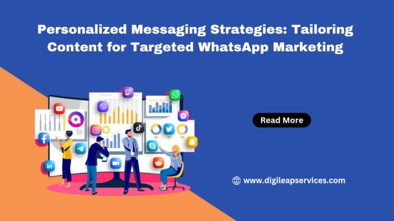 
  Personalized Messaging Strategies: Tailoring Content for Targeted WhatsApp Marketing