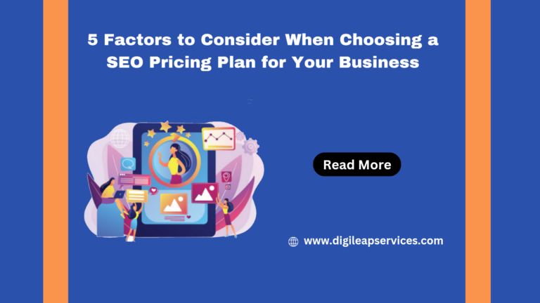 
  5 Factors to Consider When Choosing a SEO Pricing Plan for Your Business