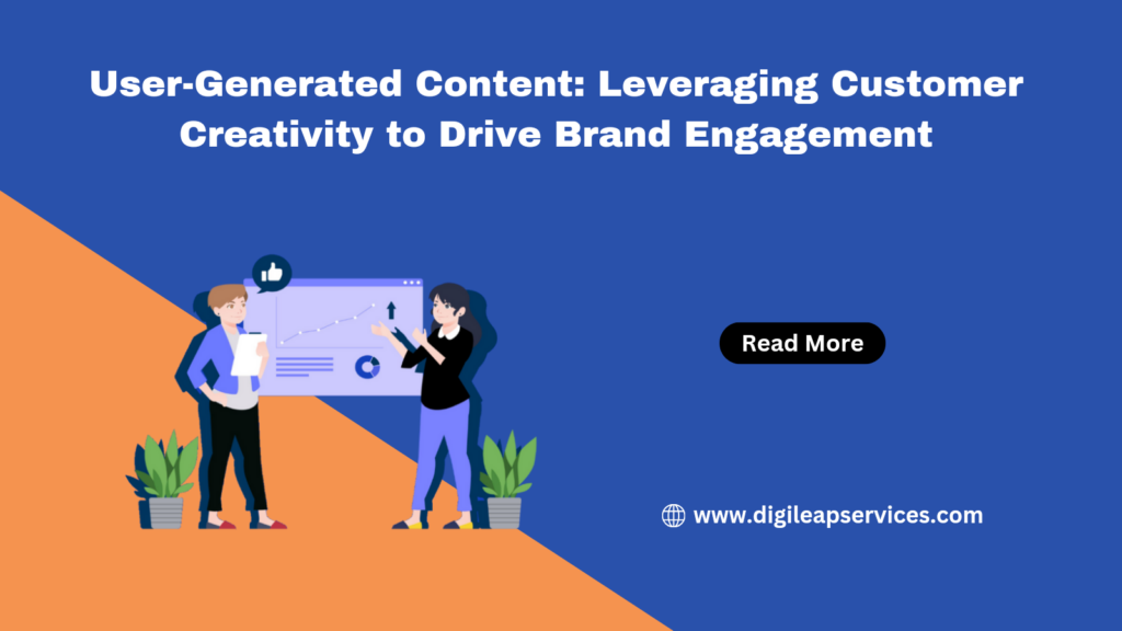 User-Generated Content: Leveraging Customer Creativity to Drive Brand Engagement