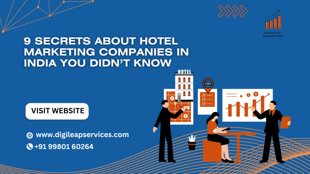 9 Secrets About Hotel Marketing Companies in India You Didn’t Know
