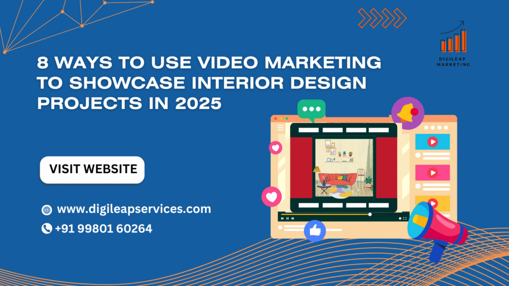 8 Ways to Use Video Marketing to Showcase Interior Design Projects in 2025