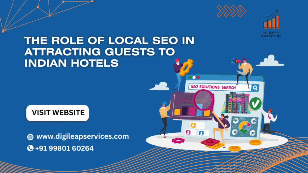 The Role of Local SEO in Attracting Guests to Indian Hotels