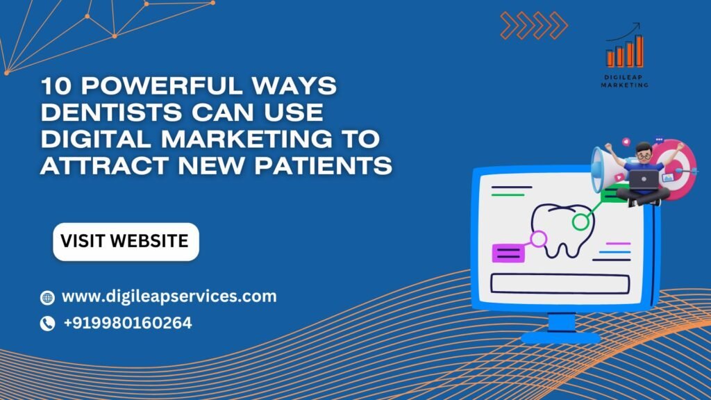 Digital Marketing for Dentists: 10 Growth Tips