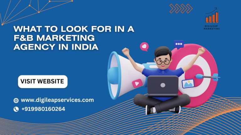
  What to Look for in a F&B Marketing Agency in India