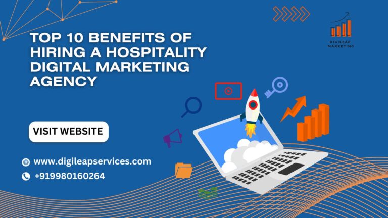Top 10 Benefits of Hiring a Hospitality Digital Marketing Agency