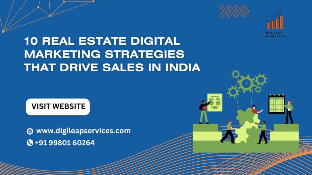 10 Real Estate Digital Marketing Strategies in India
