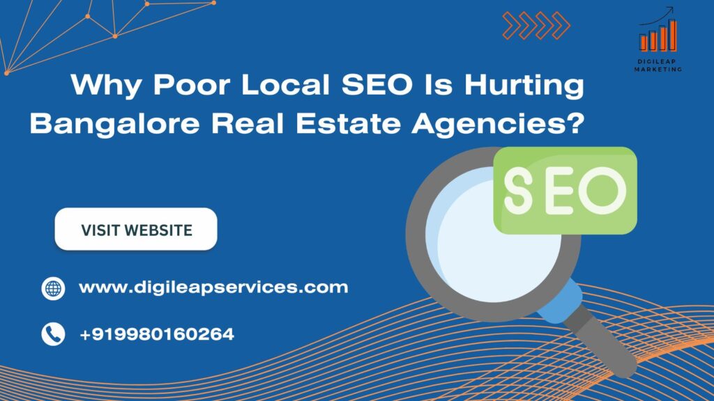 Why Po​or Local SE‍O Is Hurt‍in‌g Ba⁠ngal‌ore Real‌ Estate Age⁠nc⁠ies