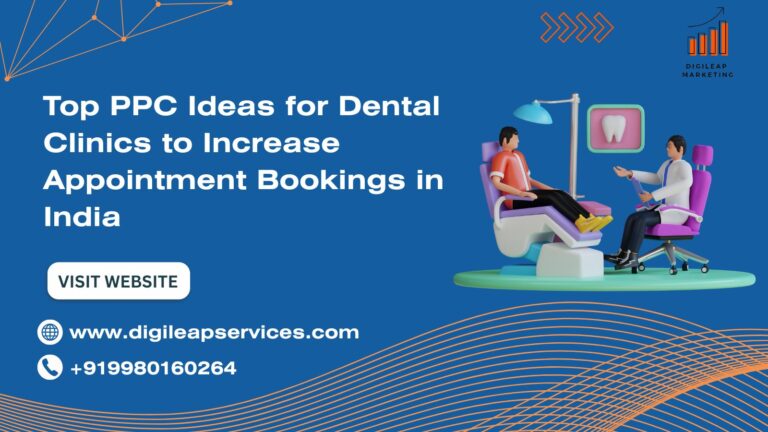 Top PPC Ideas for Dental Clinics to Increase Appointment Bookings in India